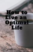 How To Live An Optimal Life
