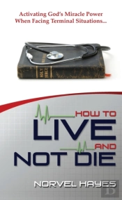 How To Live And Not Die