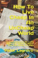 How To  Live Cheap  In An Uncheap  World