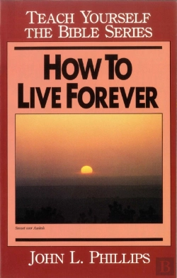 Bertrand.pt - How To Live Forever- Teach Yourself The Bible Series