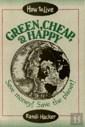 How To Live Green, Cheap, And Happy