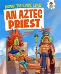 Bertrand.pt - How To Live Like An Aztec Priest