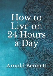 How To Live On 24 Hours A Day