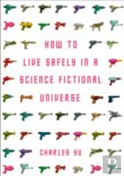 How To Live Safely In A Science Fictional Universe
