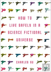 How To Live Safely In A Science Fictional Universe