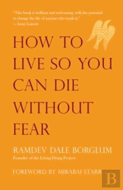 How To Live So You Can Die Without Fear
