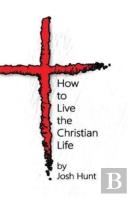 How To Live The Christian Life