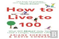 How To Live To 100