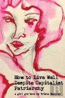 How To Live Well Despite Capitalist Patriarchy