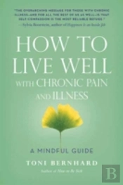 How To Live Well With Chronic Pain And Illness