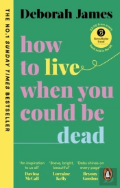 How To Live When You Could Be Dead