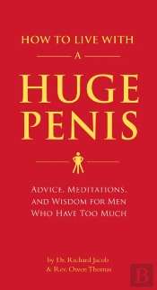 How To Live With A Huge Penis