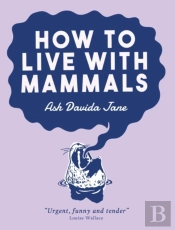 How To Live With Mammals