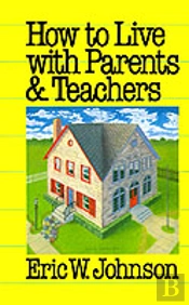 How To Live With Parents And Teachers