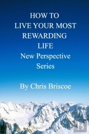How To Live Your Most Rewarding Life
