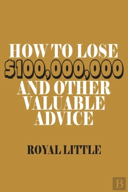 Bertrand.pt - How To Lose $100,000,000 And Other Valuable Advice