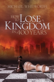 How To Lose A Kingdom In 400 Years