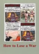 How To Lose A War