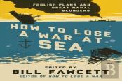 How To Lose A War At Sea