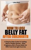 How To Lose Belly Fat After Childbirth