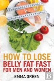 How To Lose Belly Fat Fast