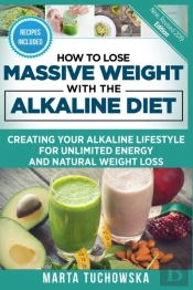 How To Lose Massive Weight With The Alkaline Diet