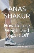 How To Lose Weight And Keep It Off