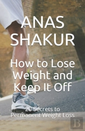 How To Lose Weight And Keep It Off