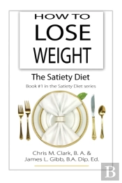How To Lose Weight - The Satiety Diet
