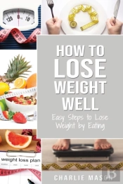 How To Lose Weight Well