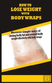 How To Lose Weight With Body Wraps