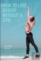 How To Lose Weight Without A Gym
