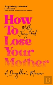 How To Lose Your Mother