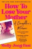 How To Lose Your Mother