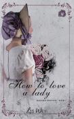 How To Love A Lady