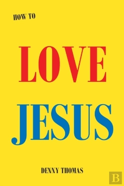 Bertrand.pt - How To Love Jesus