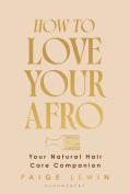 How To Love Your Afro