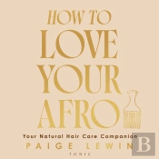 How To Love Your Afro