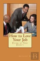 How To Love Your Job