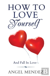 How To Love Yourself And Fall In Love