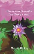 How To Love Yourself In Less Than 50 Years