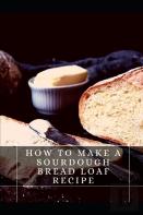 How To MãÂ°Ke A Sourdough Bread Loaf Recipe