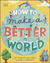 How To Make A Better World