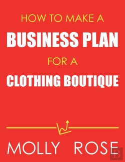 Bertrand.pt - How To Make A Business Plan For A Clothing Boutique