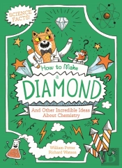 How To Make A Diamond And Other Incredible Ideas About Chemistry