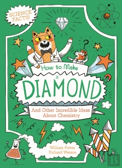 Bertrand.pt - How To Make A Diamond And Other Incredible Ideas About Chemistry