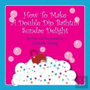 How To Make A Double Dip Bathtub Sundae Delight