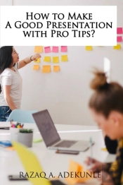 How To Make A Good Presentation With Pro Tips?