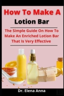 Bertrand.pt - How To Make A Lotion Bar
