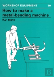 How To Make A Metal-Bending Machine